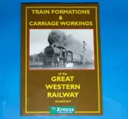 Train Formations & Carriage Workings of the Great Western Railway W S Becket