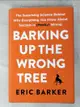 【書寶二手書T1／勵志_DOD】Barking Up the Wrong Tree: The Surprising Science Behind…_Barker, Eric