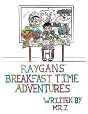 Raygans' Breakfast Time Adventures by Mr. Z 9781631839924 NEW
