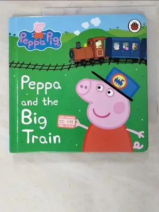 Peppa Pig: Peppa and the Big Train: My Fir【T6／少年童書_IVQ】書寶二手書