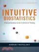 Intuitive Biostatistics: A Nonmathematical Guide to Statistical Thinking