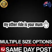 MY OTHER RIDE UR MUM Vinyl Car Sticker Decal Cheap Funny Meme 4x4 Bogan Aussie
