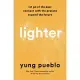 Lighter: Let Go of the Past, Connect with the Present, and Expand the Future