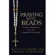 Praying with Beads: Daily Prayers for the Christian Year