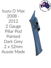 2 Gauge Pillar pod Isuzu D Max Painted Factory Dark Grey 2008 - 2012 52mm