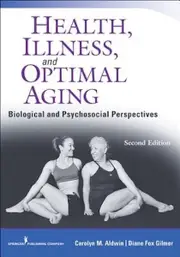 Health, Illness, and Optimal Aging, Second Edition Book