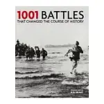 1001 BATTLES: THAT CHANGED THE COURSE OF HISTORY