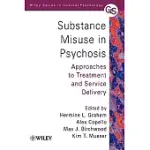 SUBSTANCE MISUSE IN PSYCHOSIS: APPROACHES TO TREATMENT AND SERVICE DELIVERY
