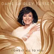 Shirley Bassey I Owe It All To You CD
