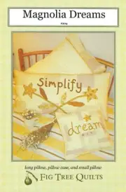 MAGNOLIA DREAMS Long, Small Pillow & Pillowcase Applique PATTERN Fig Tree Quilts