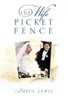 The Wife Picket Fence by Joyce Lewis (English) Hardcover Book