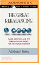 The Great Rebalancing ― Trade, Conflict, and the Perilous Road Ahead for the World Economy