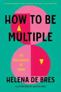 在飛比找誠品線上優惠-How to Be Multiple: The Philos