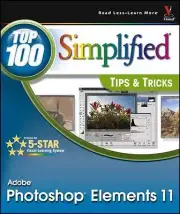 Photoshop Elements 11: Top 100 Simplified Tips & Tricks