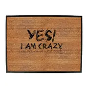 Yes I Am Crazy - Funny Novelty Doormat Man Cave Floor mat