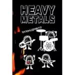 HEAVY METALS - ROCKING ELEMENTS BAND: DIARY/ NOTEBOOK OR JOURNAL FOR NERD PHYSICS SCIENCE CHEMISTRY METALHEADS - 6X9 INCHES ( DIN 5), 100 DOT GRID PAG
