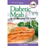 DIABETIC MEALS IN 30 MINUTES-OR LESS!
