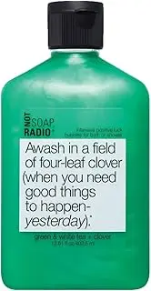 [Not Soap, Radio] Awash in a field of four leaf clover (when you need good things to happen yesterday) bath/shower gel 12.17 oz.