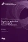 Functional Molecules in Tracing and Cancer Therapeutics (Hardback or Cased Book)