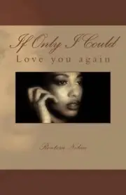 If Only I Could: Love you again by Rontora A. Nolan (English) Paperback Book