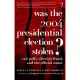 Was The 2004 Presidential Election Stolen?: Exit Polls, Election Fraud, and the Official Count