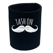Tash On - Funny Novelty Stubby Holder