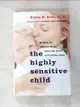 【書寶二手書T8／原文小說_A5X】The Highly Sensitive Child: Helping Our Children Thrive When the World Overwhelms Them_Aron, Elaine N.