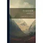 IVANHOE: COMPLETE, WITH NOTES AND GLOSSARY