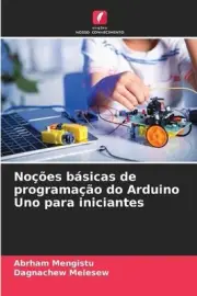 Noes bsicas de programao do Arduino Uno para iniciantes by Abrham Mengistu Paper