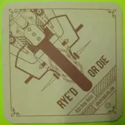 RYE'D OR DIE, ROWDY Beer COASTER, Mat, Atlas Brew Works, WASHINGTON D.C. 2013