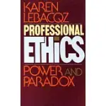 PROFESSIONAL ETHICS: POWER AND PARADOX