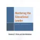 Mentoring the Educational Leader: A Practical Framework for Success