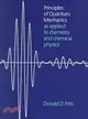 Principles of Quantum Mechanics：As Applied to Chemistry and Chemical Physics