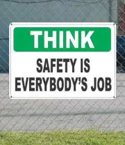 THINK Safety is Everybody's Job - OSHA SIGN 10" x 14"