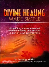 在飛比找三民網路書店優惠-Divine Healing Made Simple ― S