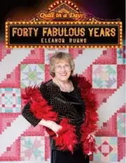 Forty Fabulous Years Book with Eleanor Burns Quilt In A Day