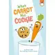 When Carrot Met Cookie