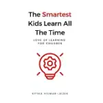 THE SMARTEST KIDS: LEARN ALL THE TIME