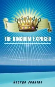 The Kingdom Exposed by George Jenkins (English) Hardcover Book