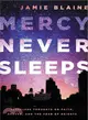 Mercy Never Sleeps ─ Sleepless Thoughts on Faith, Heaven, and the Fear of Heights