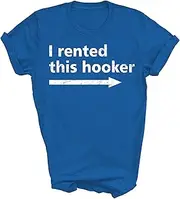 [TiQi] I Rented This Hooker Funny Adult Humor Saying Unisex Shirt Gift Women Men T-Shirt (Royal;3XL)