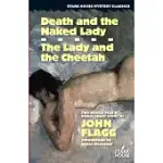 DEATH AND THE NAKED LADY / THE LADY AND THE CHEETAH