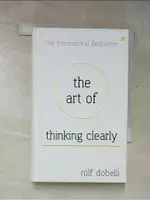 THE ART OF THINKING CLEARLY_ROLF DOBELLI【T6／心理_LHM】書寶二手書