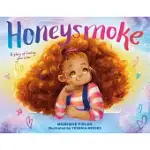 HONEYSMOKE: A STORY OF FINDING YOUR COLOR