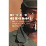 THE TRIAL OF HISSèNE HABRé: HOW THE PEOPLE OF CHAD BROUGHT A TYRANT TO JUSTICE