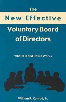 The New Effective Voluntary Board of Directors – What It Is and How It Works