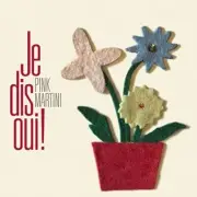 PINK MARTINI - JE DIS OUI (DLX) NEW VINYL