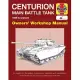 Haynes Centurion Main Battle Tank 1946 to Present Owners’ Workshop Manual: An Insight Into the Design, Construction, Operation a