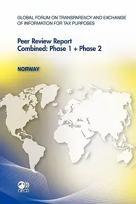 Global Forum on Transparency and Exchange of Information for Tax Purposes Peer Reviews: Norway 2011 Combine: Phase 1 + Phase 2 J