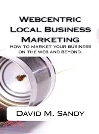 在飛比找三民網路書店優惠-Webcentric Local Business Mark
